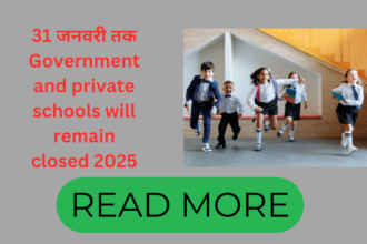 31 जनवरी तक Government and private schools will remain closed 2025